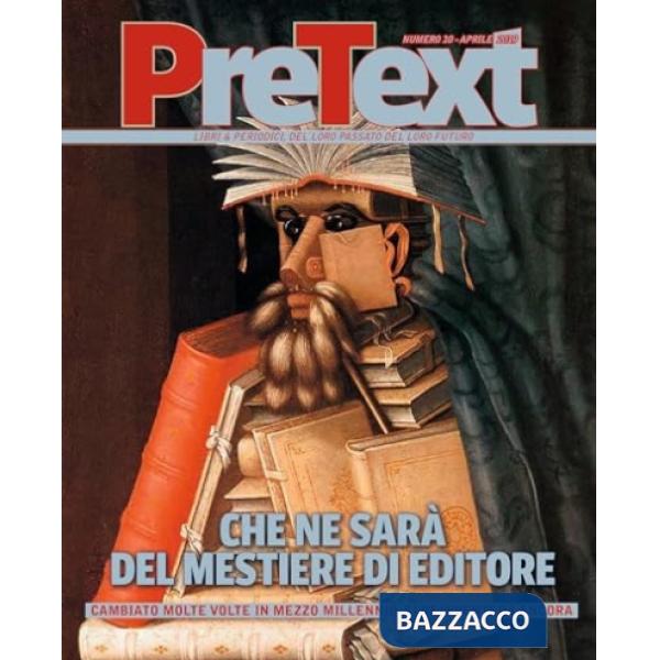 PreText. Libri & periodici, del loro passato del loro futuro (2019). Vol. 10: Che ne sarà del mestiere di editore