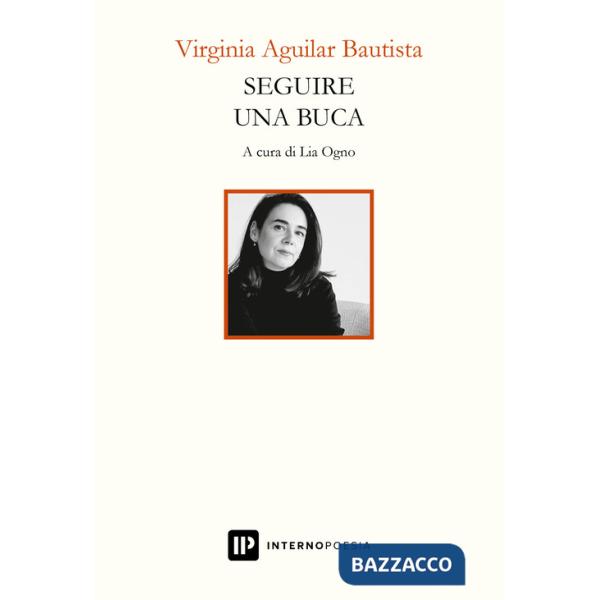 Seguire una buca. Testo spagnolo a fronte. Ediz. bilingue