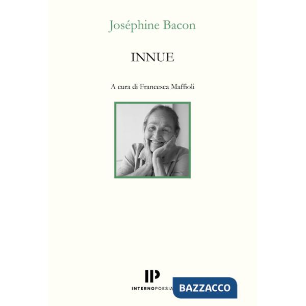 Innue. Poesie 2009-2018. Testo francese a fronte. Ediz. bilingue