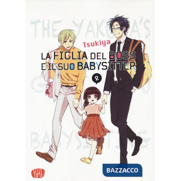 Figlia del boss e il suo babysitter (La). Vol. 2