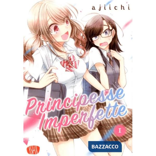 Principesse imperfette. Vol. 1