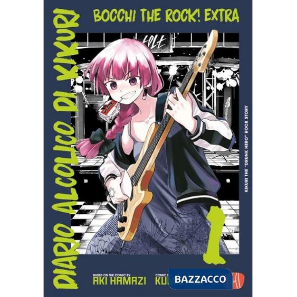 Diario alcolico di Kikuri. Bocchi the rock! Extra. Vol. 1