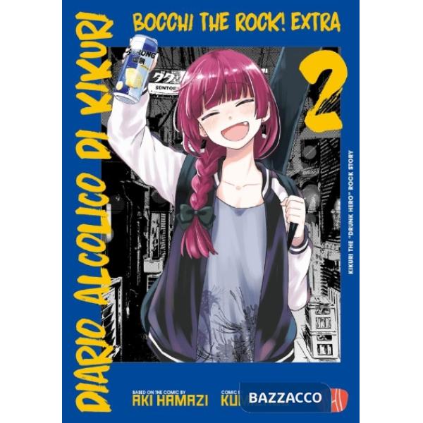 Diario alcolico di Kikuri. Bocchi the rock! Extra. Vol. 2