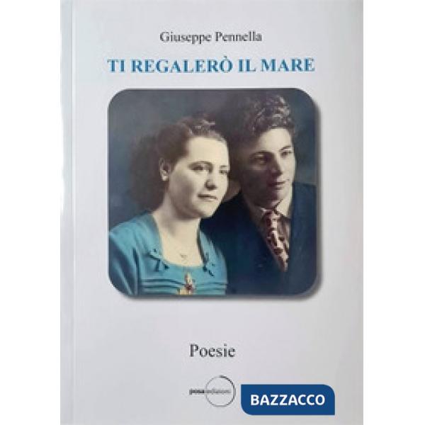 Ti regalerò il mare. Una parte di te vive e cresce in me