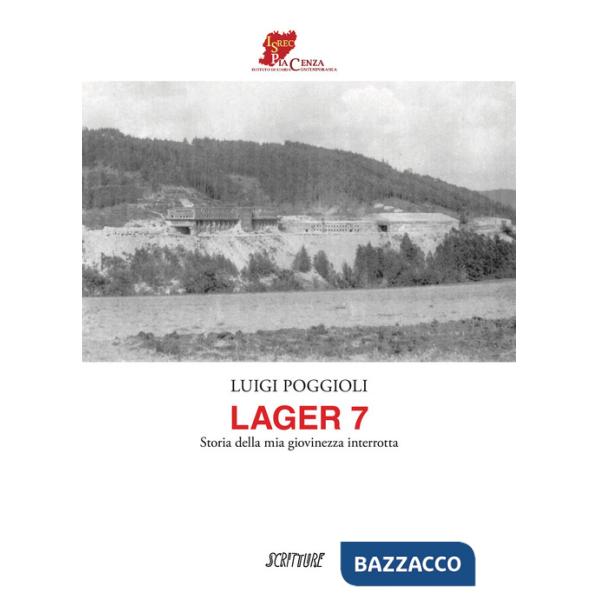 Lager 7. Storia della mia giovinezza interrotta