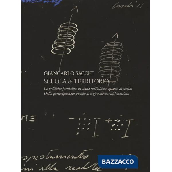 Scuola e territorio. Le politiche formative in Italia nell'ultimo quarto di secolo. Dalla partecipazione sociale al regionalismo