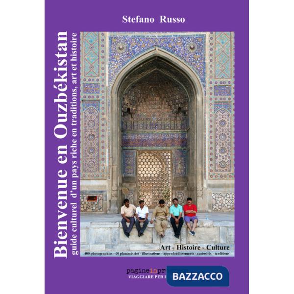 Bienvenue en Ouzbékistan. Guide culturel d'un pays riche en traditions, art et histoire. Con Segnalibro
