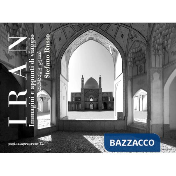 Iran. Immagini e appunti di viaggio. Con segnalibro