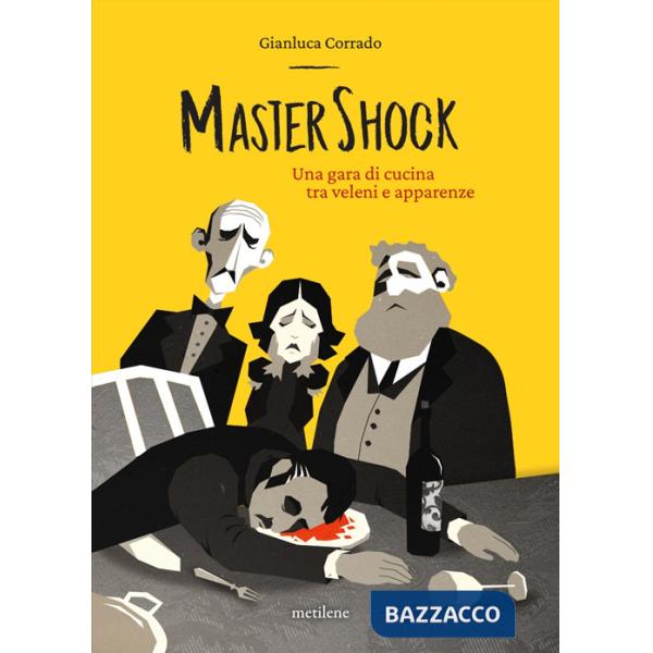 MasterShock. Una gara di cucina tra veleni e apparenze