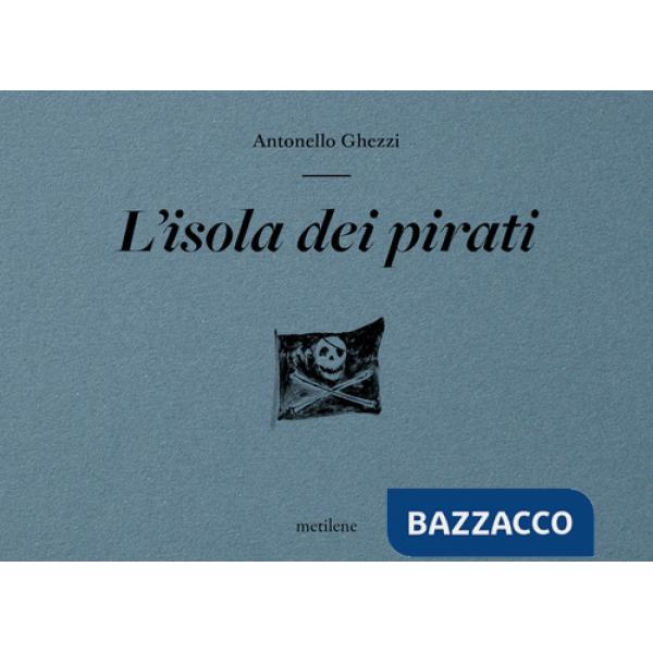 Isola dei pirati. Ediz. illustrata (L')