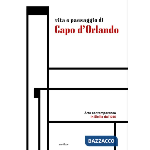 Vita e paesaggio di Capo d'Orlando. Arte contemporanea in Sicilia dal 1955