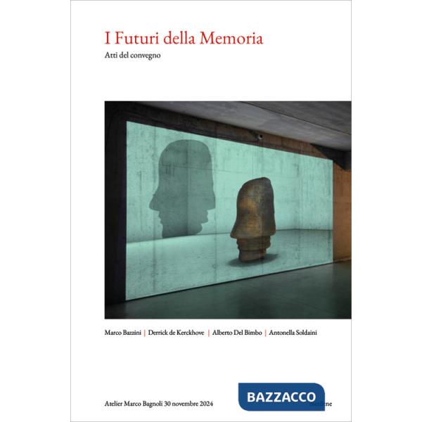 Futuri della memoria. Atti del Convegno (I)