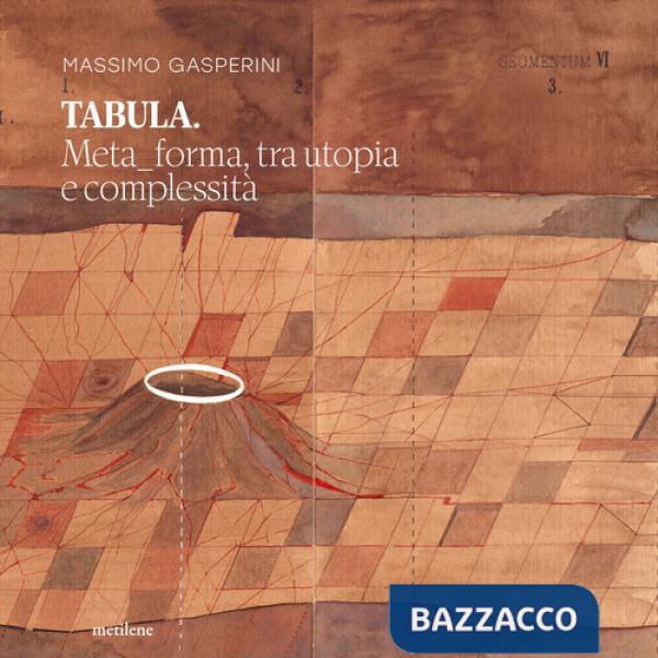 Tabula. Metaforma, tra utopia e complessità
