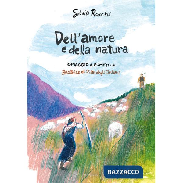 Dell'amore e della natura. Omaggio a fumetti a Beatrice di Pian degli Ontani
