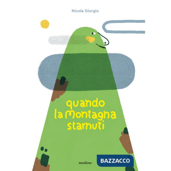 Quando la montagna starnutì. Ediz. a colori