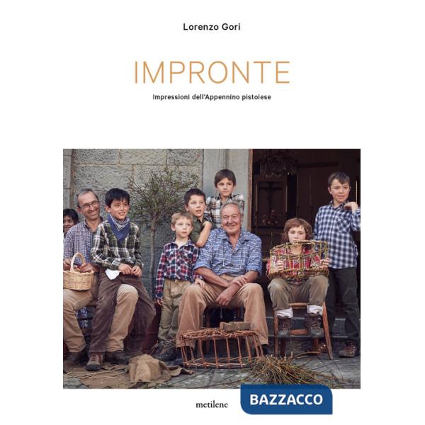 Impronte. Impressioni dell'appennino pistoiese