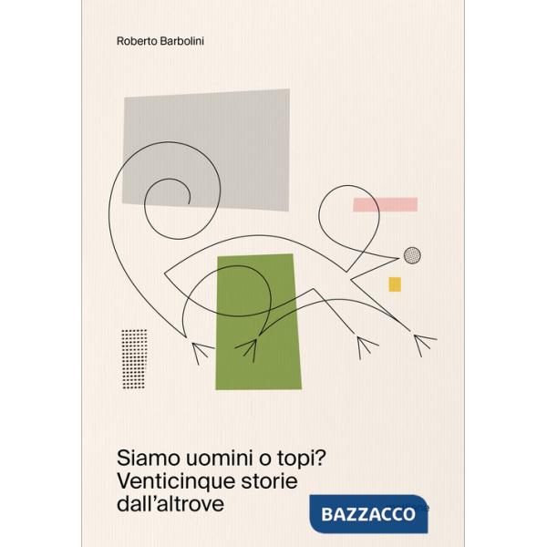 Siamo uomini o topi? Venticinque storie dall'altrove