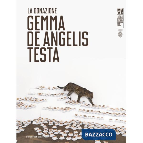 Donazione. Gemma De Angelis Testa. Ediz. italiana e inglese (La)