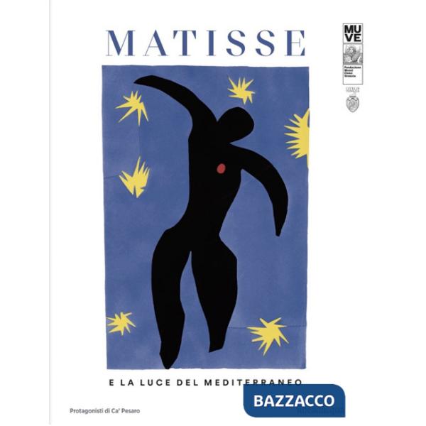 Matisse e la luce del Mediterraneo. Ediz. italiana e inglese