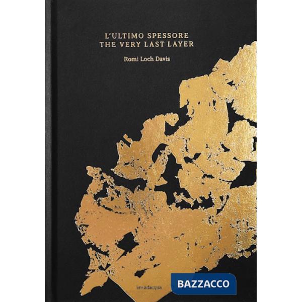 Ultimo spessore-The very last layer. Ediz. bilingue (L')