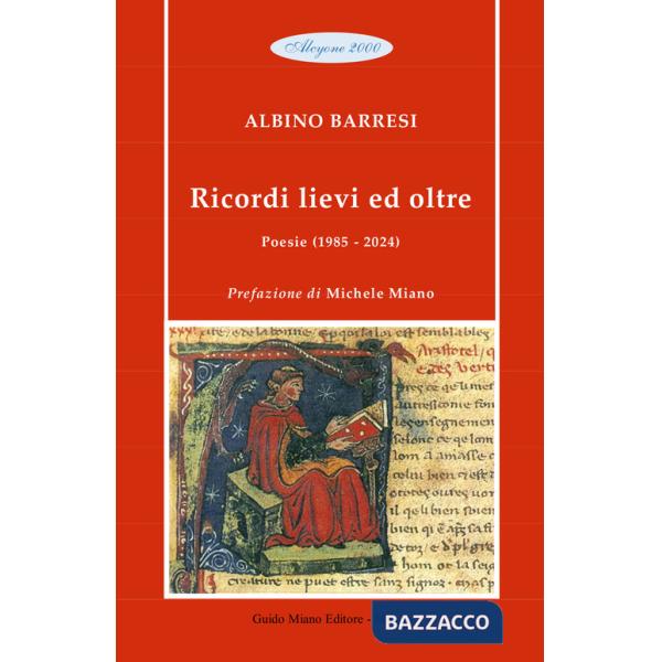 Ricordi lievi ed oltre. Poesie (1985-2024)