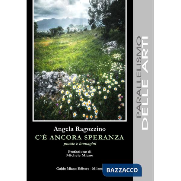 C'è ancora speranza. Poesie e immagini