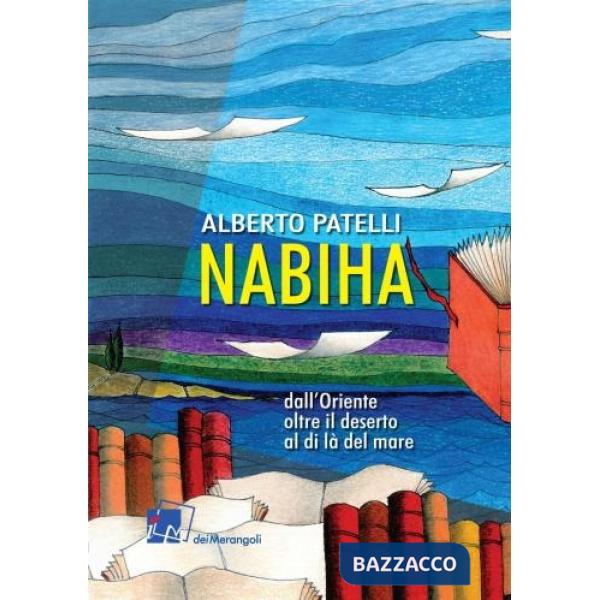 Nabiha dall'Oriente, oltre il deserto, al di là del mare