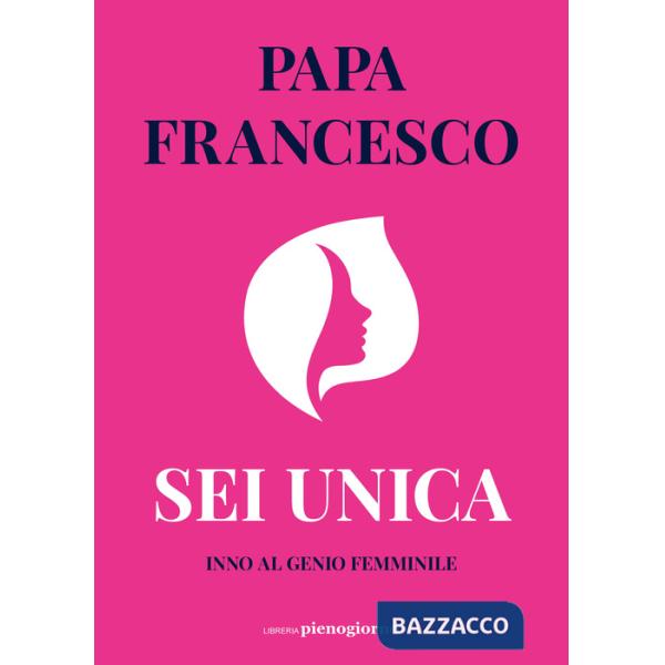 Sei unica. Inno al genio femminile