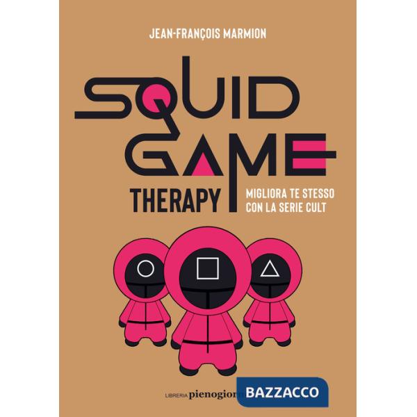 Squid Game therapy. Migliora te stesso con la serie cult