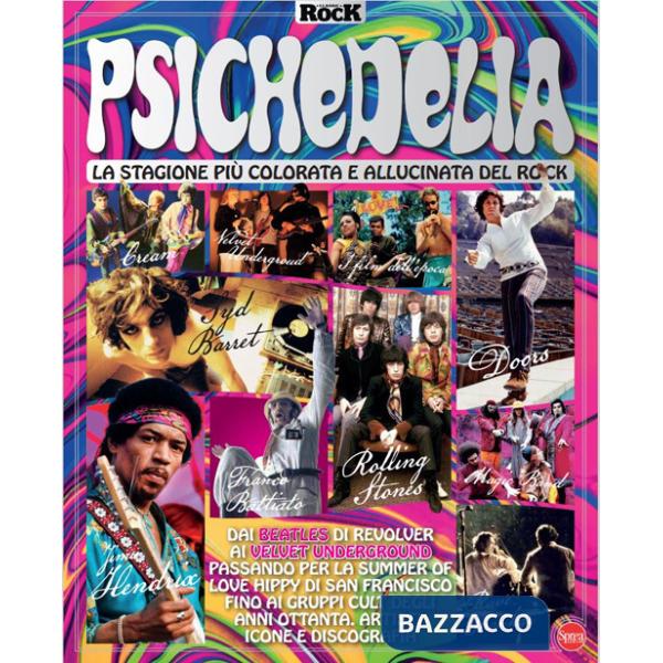 Psichedelia. La stagione più colorata e allucinata del rock