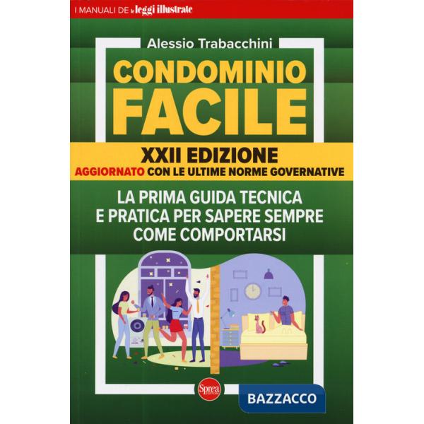 Condominio facile. La prima guida tecnica e pratica per sapere sempre come comportarsi