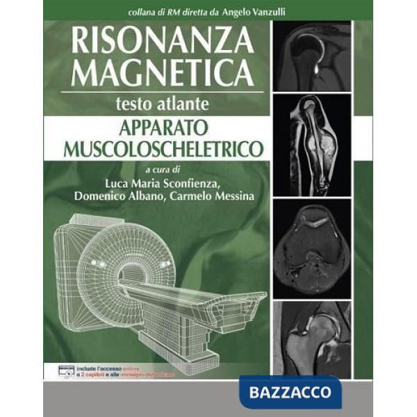 Risonanza magnetica. Testo atlante. Apparato muscoloscheletrico
