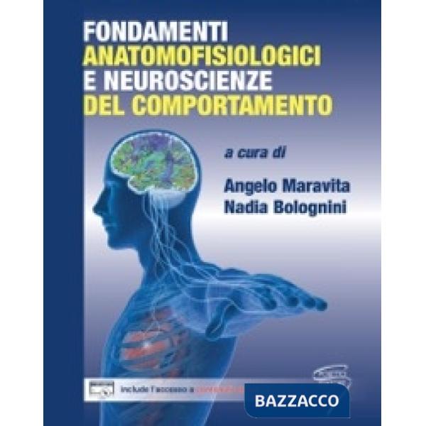 Fondamenti anatomofisiologici e neuroscienze del comportamento. Con Contenuto digitale (fornito elettronicamente)