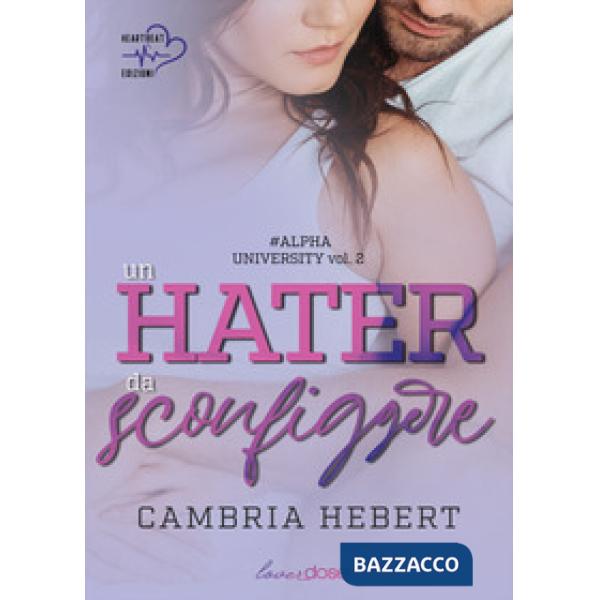 Hater da sconfiggere. Alpha University (Un). Vol. 2