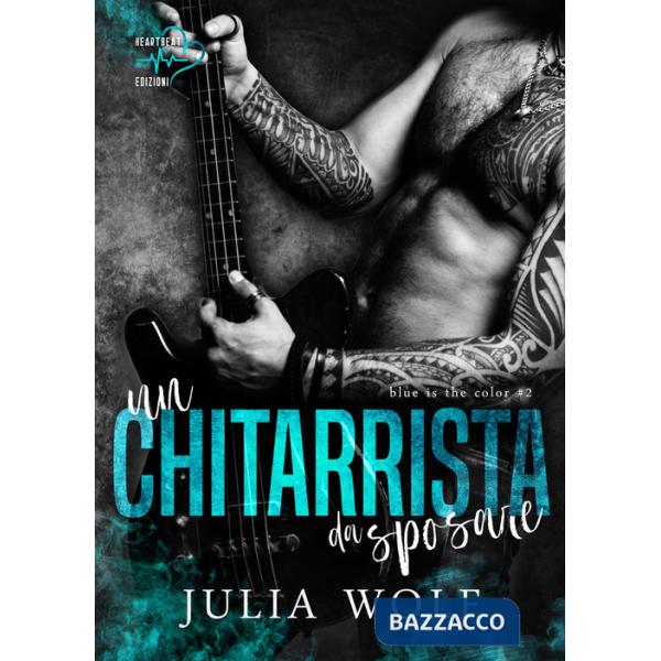 Chitarrista da sposare. Blue is the color (Un). Vol. 2