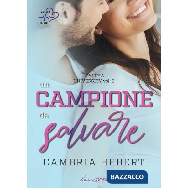 Campione da salvare. Alpha University (Un). Vol. 3