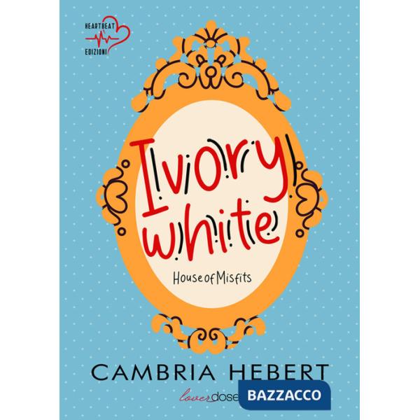 Ivory White. House of Misfits. Vol. 1