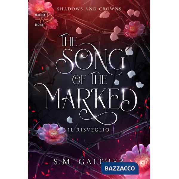 Song of the marked. Il risveglio. Shadows and Crowns (The). Vol. 1