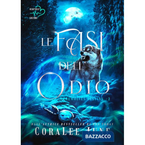 Fasi dell'odio. Werewolves destiny (Le). Vol. 2