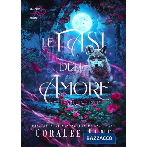 Fasi dell'amore. Werewolves destiny (Le). Vol. 3