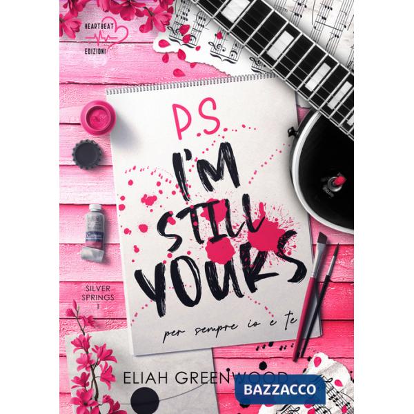 P.s. I'm still yours. Per sempre io e te. Silver springs. Vol. 1