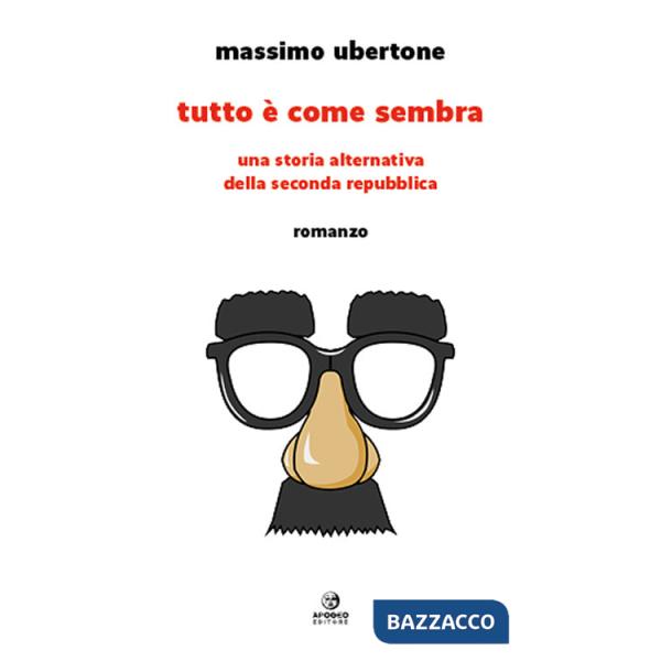 Tutto è come sembra. Una storia alternativa della Seconda Repubblica