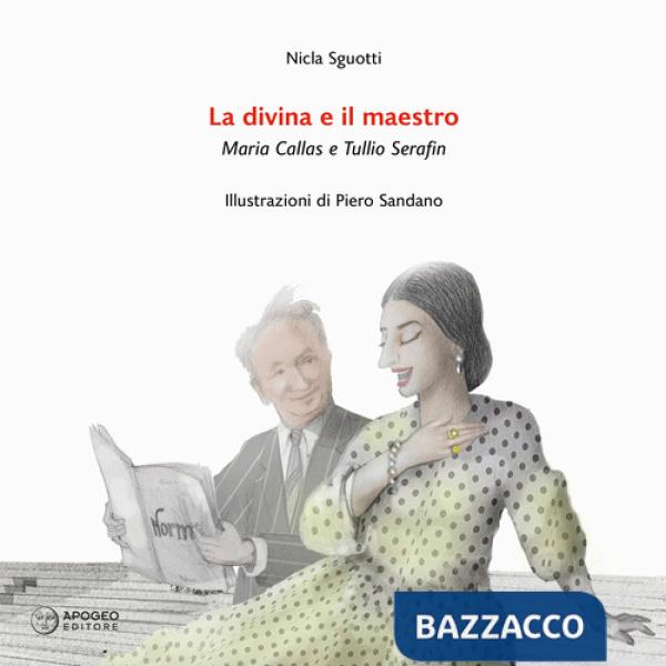 Divina e il maestro. Maria Callas e Tullio Serafin (La)