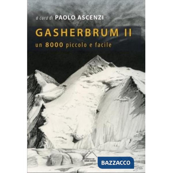 Gasherbrun II. Un ottomila piccolo e facile