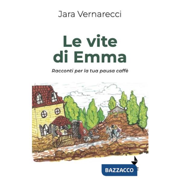 Vite di Emma. Racconti per la tua pausa caffè (Le)