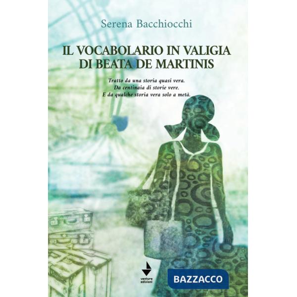 Vocabolario in valigia di Beata De Martinis. Tratto da una storia quasi vera. Da centinaia di storie vere. E da qualche storia v