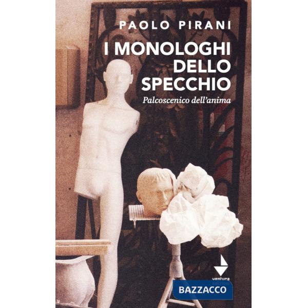 Monologhi dello specchio. Palcoscenico dell'anima (I)