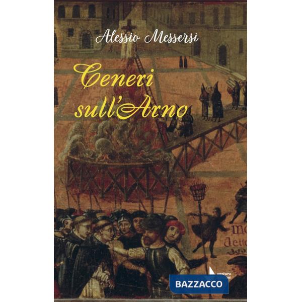 Ceneri sull'Arno. Nuova ediz.