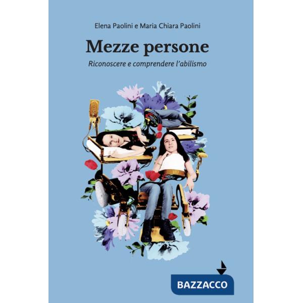 Mezze persone. Riconoscere e comprendere l'abilismo. Nuova ediz.