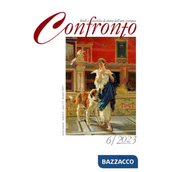 Confronto. Studi e ricerche di storia dell'arte europea. Nuova serie. Ediz. italiana e inglese (2023). Vol. 6